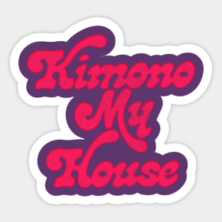 Kimono My House Sticker